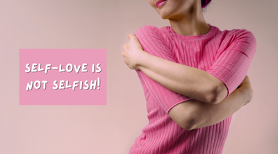 Self-Love Is Not Selfish!