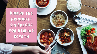 Kimchi: The Probiotic Superfood for Healing Eczema